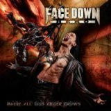 Face Down Hero - Where All This Anger Grows